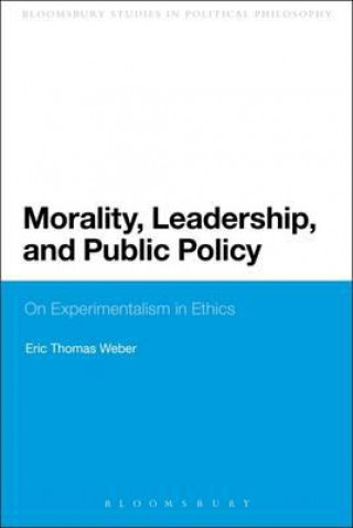 Knjiga Morality, Leadership, and Public Policy Eric Thomas Weber