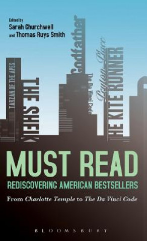 Kniha Must Read: Rediscovering American Bestsellers Thomas Ruys Smith