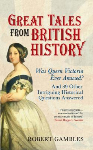 Carte Great Tales from British History Robert Gambles