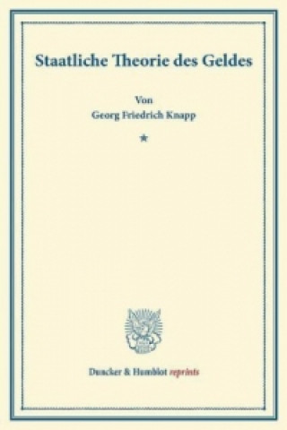 Kniha Staatliche Theorie des Geldes. Georg Friedrich Knapp