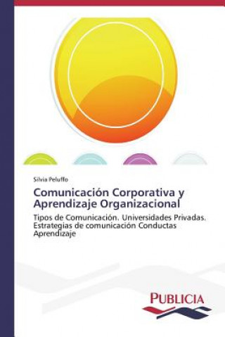 Livre Comunicacion Corporativa y Aprendizaje Organizacional Silvia Peluffo