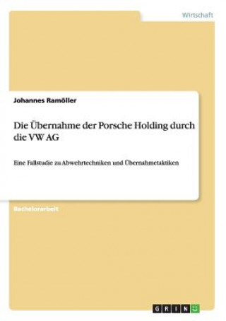 Könyv UEbernahme der Porsche Holding durch die VW AG Johannes Ramöller