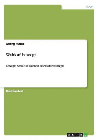 Könyv Waldorf bewegt Georg Funke