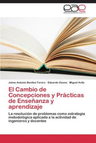 Kniha Cambio de Concepciones y Practicas de Ensenanza y aprendizaje Jaime Antonio Benítez Forero