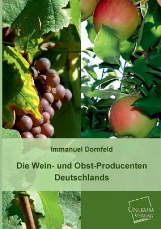 Книга Wein- Und Obst-Producenten Deutschlands Immanuel Dornfeld