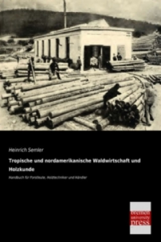 Carte Tropische und nordamerikanische Waldwirtschaft und Holzkunde Heinrich Semler