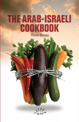 Könyv Arab-Israeli Cookbook Robin Soans