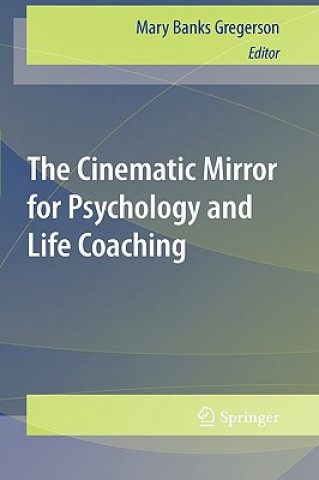 Книга Cinematic Mirror for Psychology and Life Coaching Mary Banks Gregerson