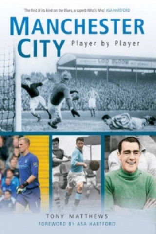 Kniha Manchester City Player by Player Tony Matthews