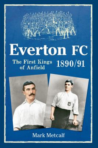 Książka Everton FC 1890-91 Mark Metcalf