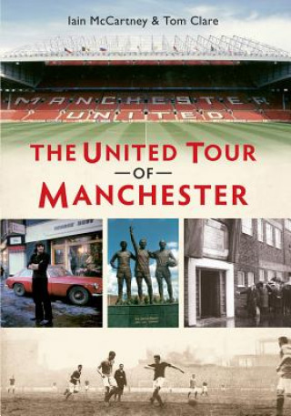 Carte United Tour of Manchester Iain McCartney Tom Clare