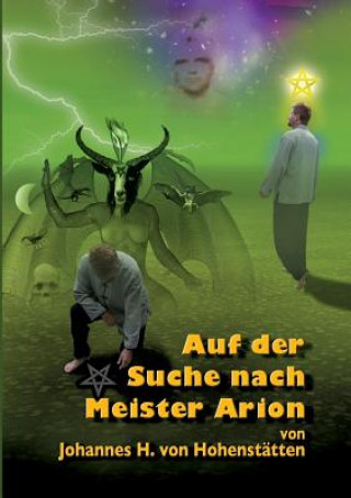 Knjiga Auf der Suche nach Meister Arion Johannes H. von Hohenstätten