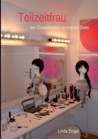 Kniha Teilzeitfrau Linda Engel
