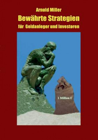 Kniha Bewahrte Strategien fur Geldanleger und Investoren Arnold Miller