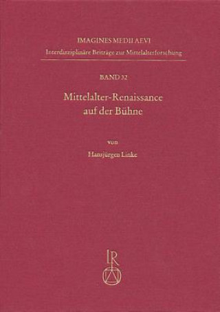 Könyv Mittelalter-Renaissance auf der Bühne Hansjürgen Linke