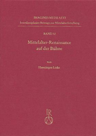 Książka Mittelalter-Renaissance auf der Bühne Hansjürgen Linke