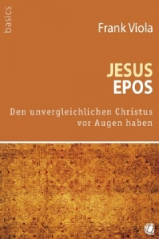 Carte Jesus-Epos Frank Viola