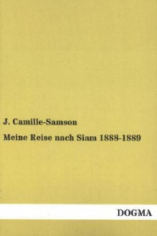 Книга Meine Reise nach Siam 1888-1889 J. Camille-Samson