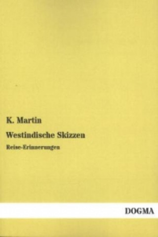 Kniha Westindische Skizzen K. Martin