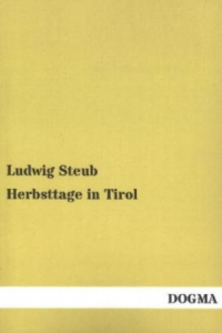 Knjiga Herbsttage in Tirol Ludwig Steub