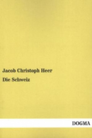 Book Die Schweiz Jacob Christoph Heer