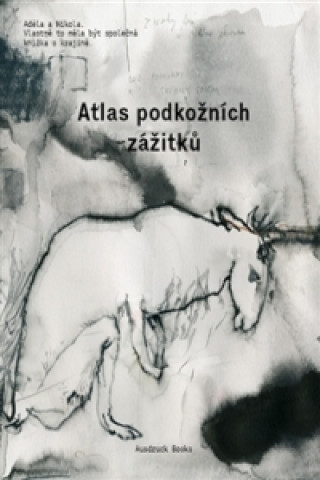 Книга Atlas podkožních zážitků / K problematice viděného Milena Bartlová