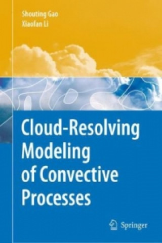 Carte Cloud-Resolving Modeling of Convective Processes Shouting Gao