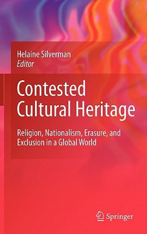 Książka Contested Cultural Heritage Helaine Silverman