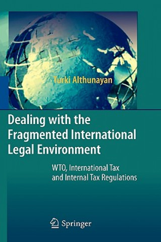 Könyv Dealing with the Fragmented International Legal Environment Turki Althunayan