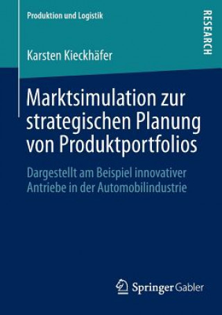 Kniha Marktsimulation Zur Strategischen Planung Von Produktportfolios Karsten Kieckhäfer