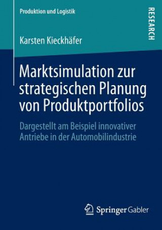 Libro Marktsimulation Zur Strategischen Planung Von Produktportfolios Karsten Kieckhäfer