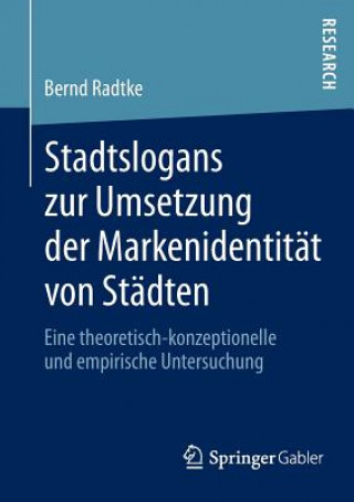 Könyv Stadtslogans Zur Umsetzung Der Markenidentit t Von St dten Bernd Radtke