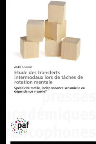 Книга Etude Des Transferts Intermodaux Lors de Taches de Rotation Mentale André F. Caissie