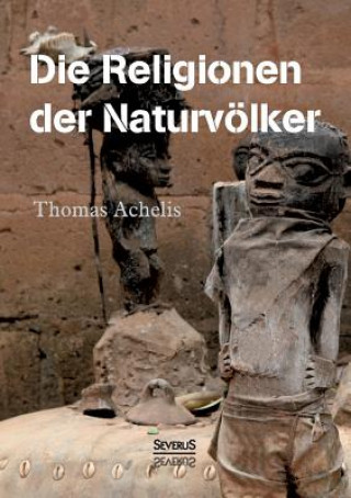 Книга Religionen der Naturvoelker Thomas Achelis