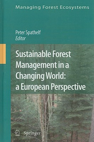 Könyv Sustainable Forest Management in a Changing World: a European Perspective Peter Spathelf