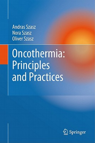 Carte Oncothermia: Principles and Practices Andras Szasz
