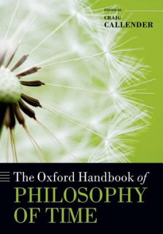 Книга Oxford Handbook of Philosophy of Time Craig Callender