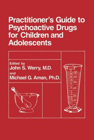 Carte Practitioner's Guide to Psychoactive Drugs for Children and Adolescents John S. Werry