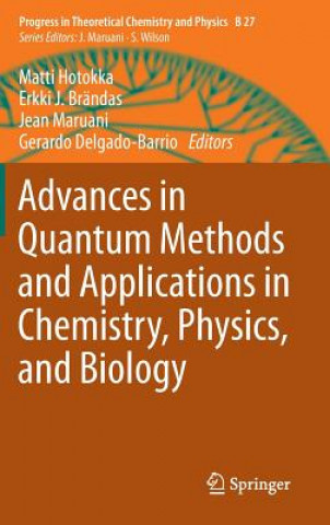 Carte Advances in Quantum Methods and Applications in Chemistry, Physics, and Biology Matti Hotokka