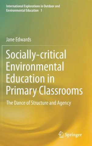 Książka Socially-critical Environmental Education in Primary Classrooms Jane Edwards