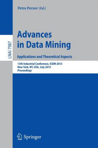 Könyv Advances in Data Mining: Applications and Theoretical Aspects Petra Perner