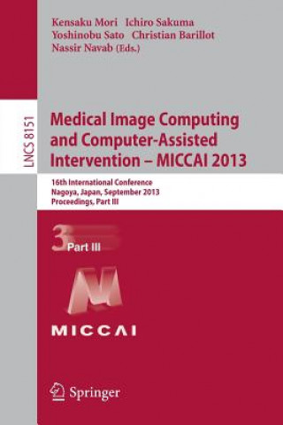 Kniha Medical Image Computing and Computer-Assisted Intervention -- MICCAI 2013 Kensaku Mori