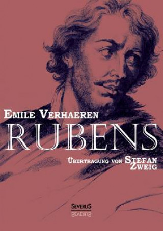 Könyv Rubens. UEbersetzt von Stefan Zweig Emile Verhaeren