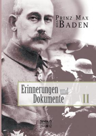 Kniha Erinnerungen und Dokumente 2 Max Von Baden