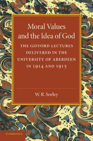 Könyv Moral Values and the Idea of God W. R. Sorley