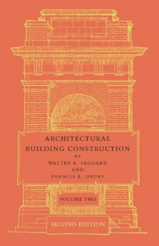 Livre Architectural Building Construction: Volume 2 Walter R. Jaggard