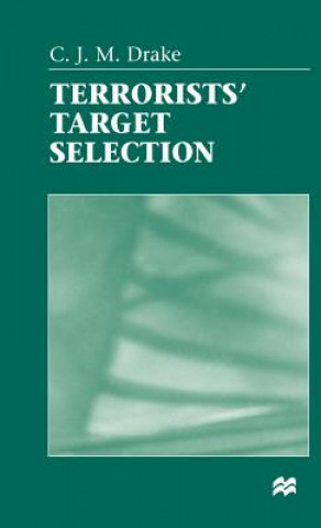 Könyv Terrorists' Target Selection C.J.M. Drake