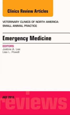 Buch Emergency Medicine, An Issue of Veterinary Clinics: Small Animal Practice Justine Lee