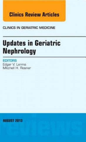 Knjiga Updates in Geriatric Nephrology, An Issue of Clinics in Geriatric Medicine Edgar V Lerma