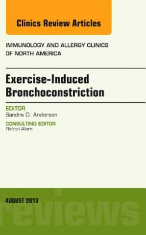 Könyv Exercise-Induced Bronchoconstriction, An Issue of Immunology and Allergy Clinics Sandra Anderson